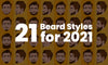 21 Best Beard Styles for 2021